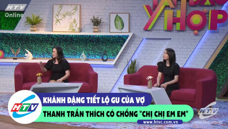 Xem Show CLIP HÀI Khánh Đặng tiết lộ gu của vợ Trang Trần thích có chồng "Chị chị Em em" HD Online.